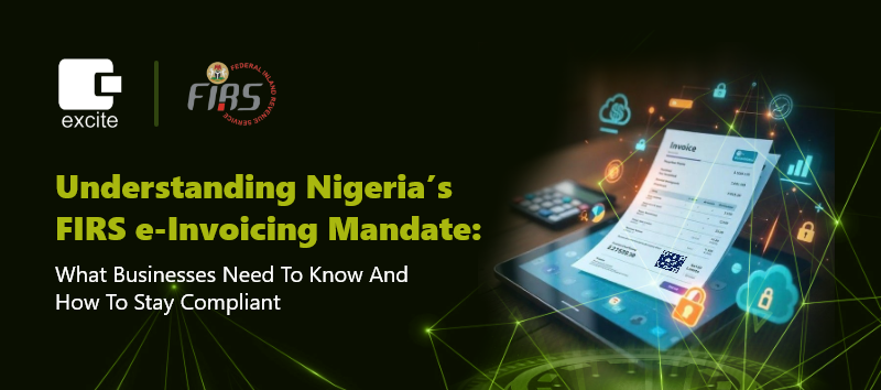 Understanding Nigeria’s FIRS e-Invoicing Mandate: What Businesses Need to Know and How to Stay Compliant