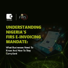 Understanding Nigeria’s FIRS e-Invoicing Mandate: What Businesses Need to Know and How to Stay Compliant