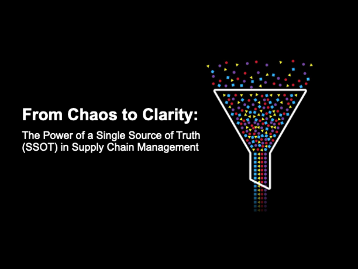 From Chaos to Clarity: The Power of a Single Source of Truth in Supply Chain Management
